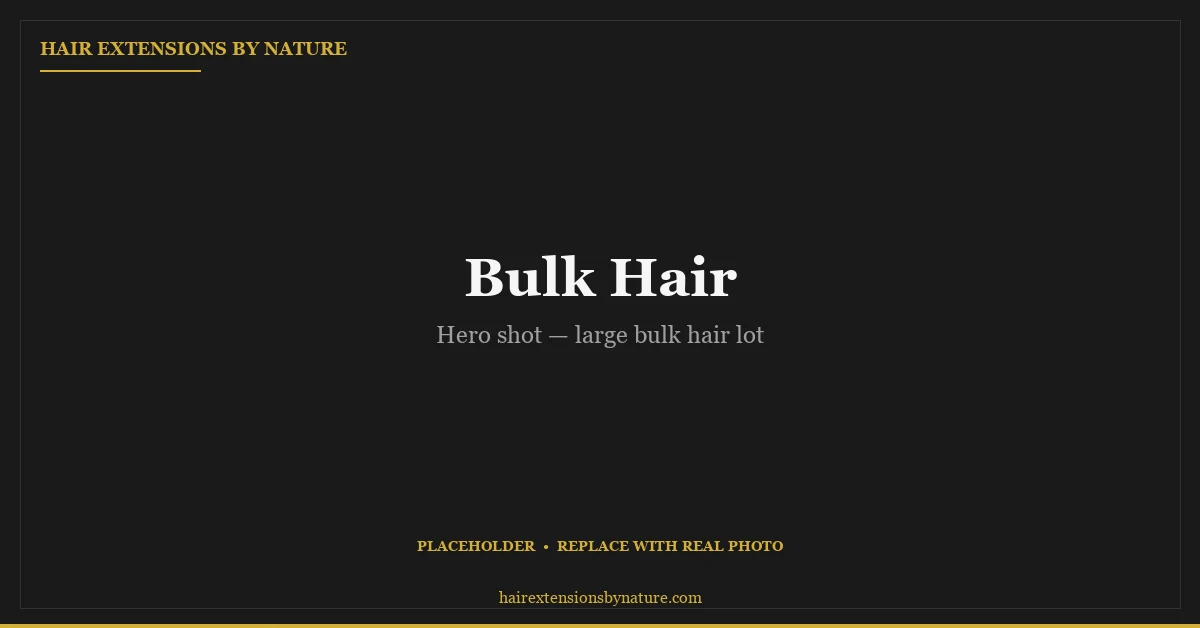Bulk Hair